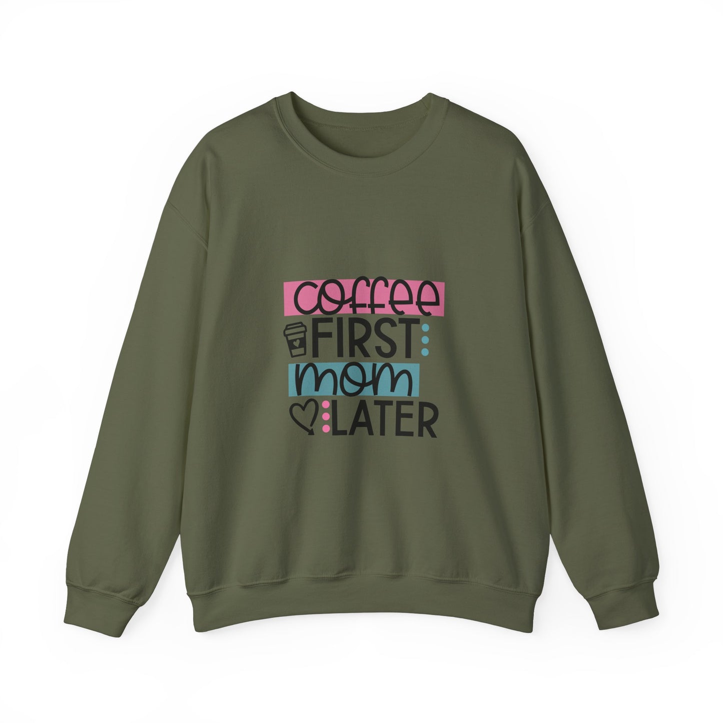 Coffee First Mom Later Crewneck Sweatshirt - Unisex, Cozy & Cute Gift for Moms
