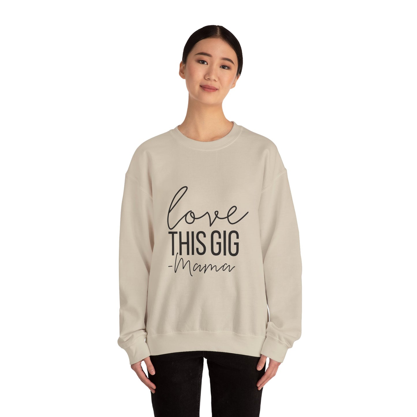 Love This Gig Crewneck Sweatshirt - Perfect Gift for Moms