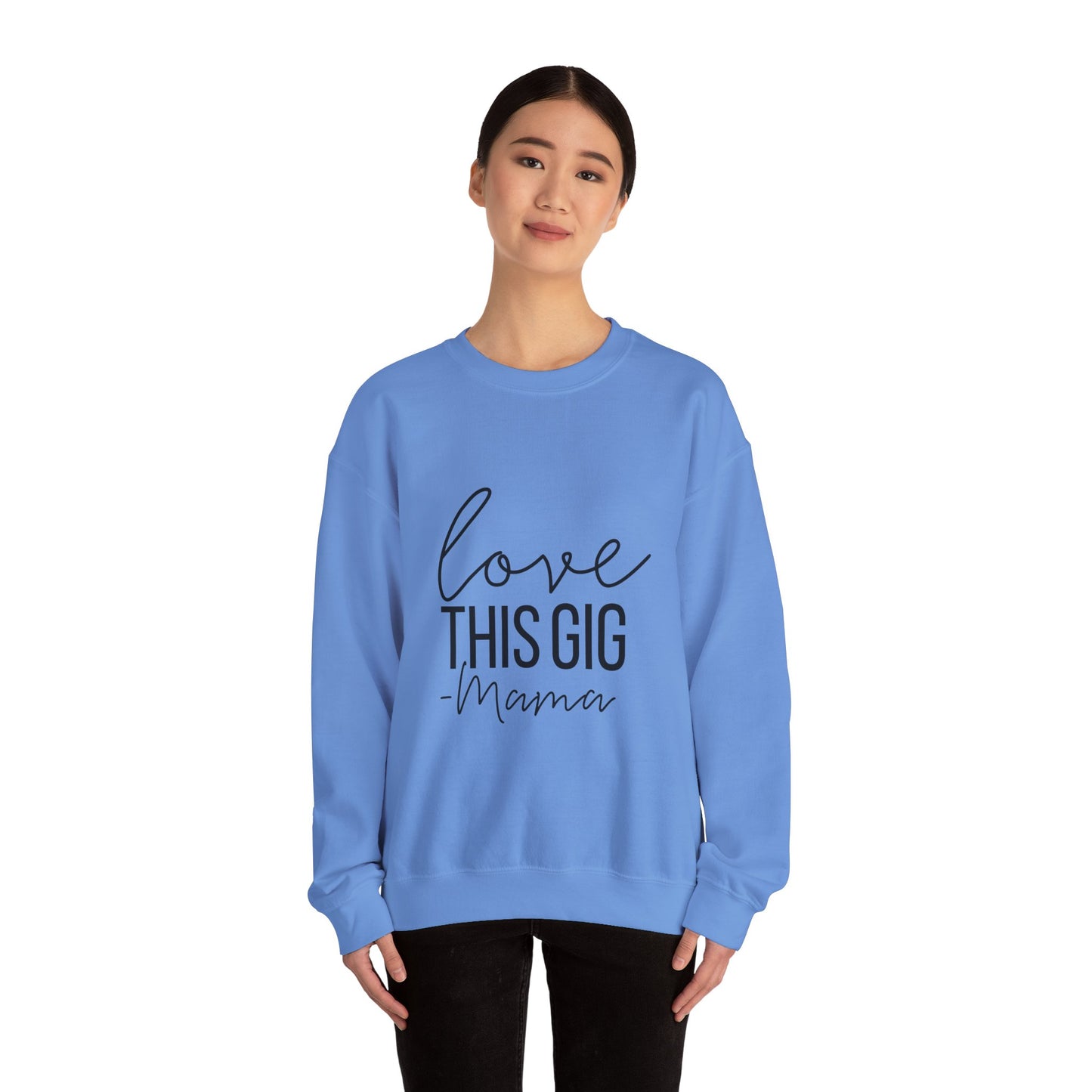 Love This Gig Crewneck Sweatshirt - Perfect Gift for Moms