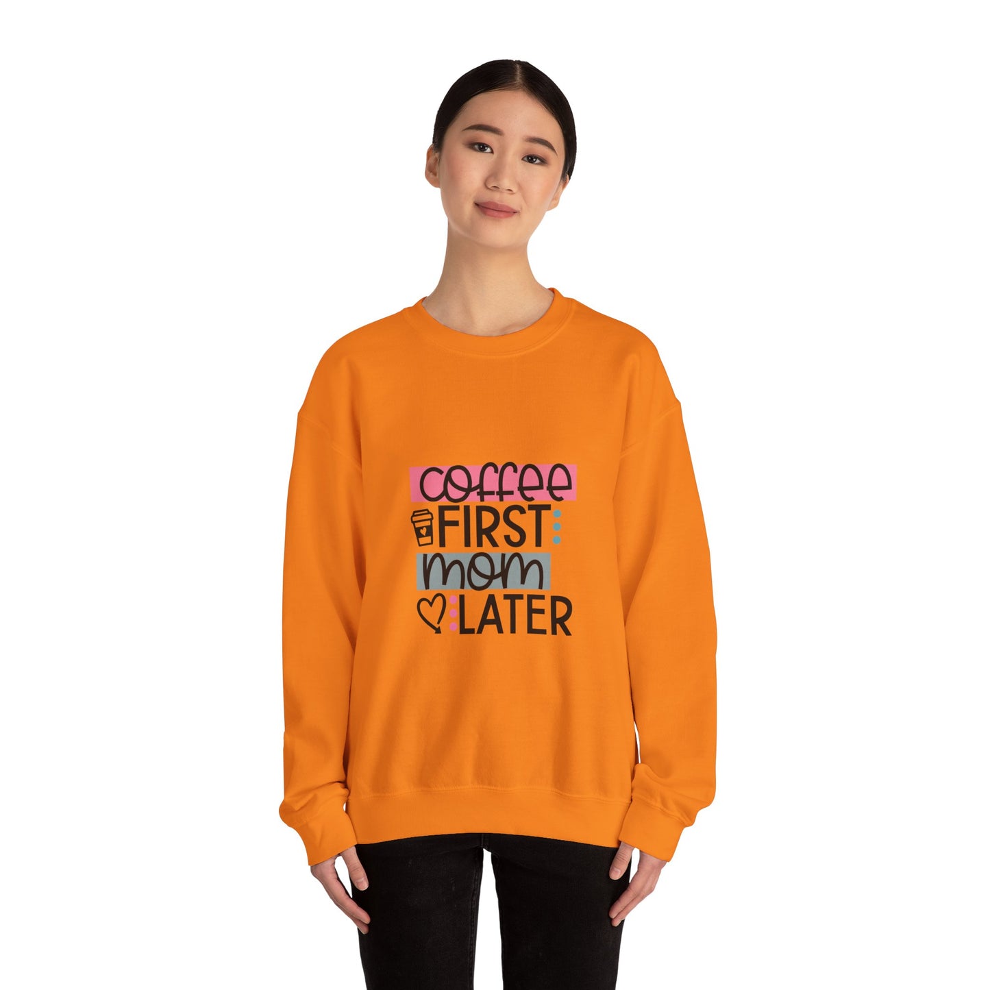 Coffee First Mom Later Crewneck Sweatshirt - Unisex, Cozy & Cute Gift for Moms