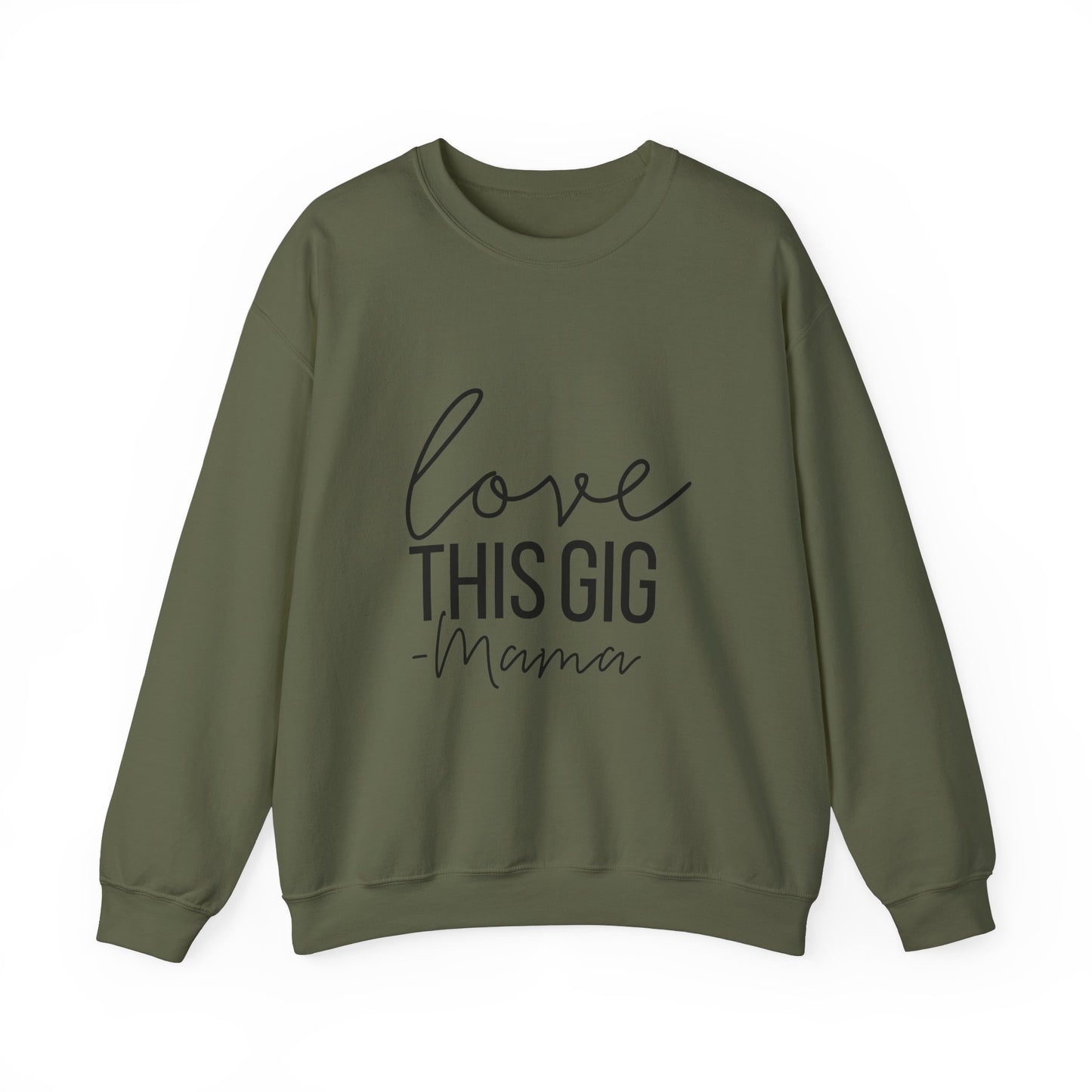 Love This Gig Crewneck Sweatshirt - Perfect Gift for Moms