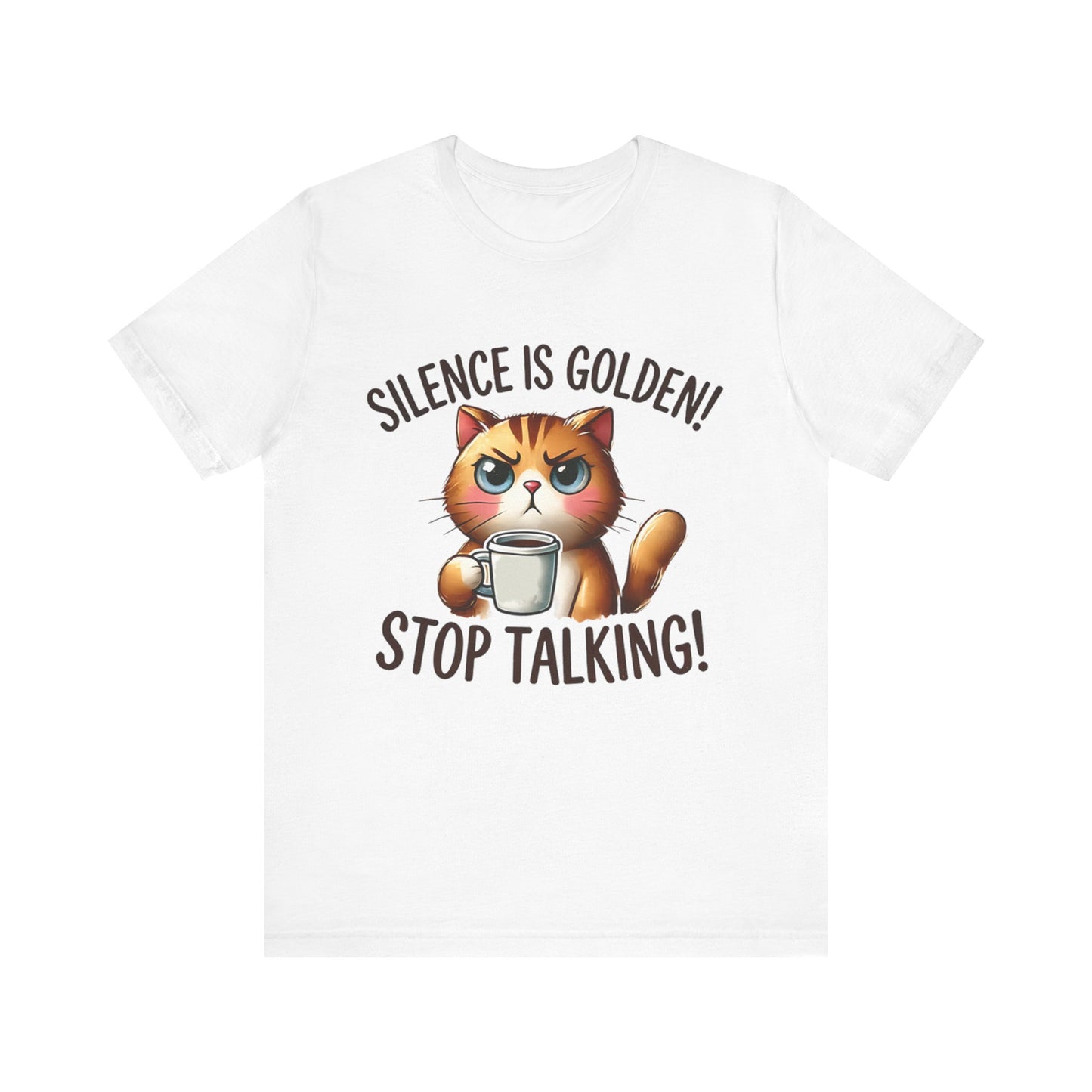 Funny Cat Silhouette Tee - 'Silence is Golden, Stop Talking!' Unisex Jersey Short Sleeve Shirt