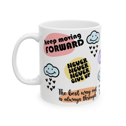 Motivational Ceramic Mug | Inspirational Quotes & Uplifting Design | 11oz & 15oz