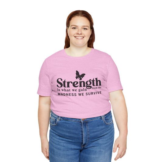 Butterfly Strength Unisex Tee - Embrace the Madness We Survive